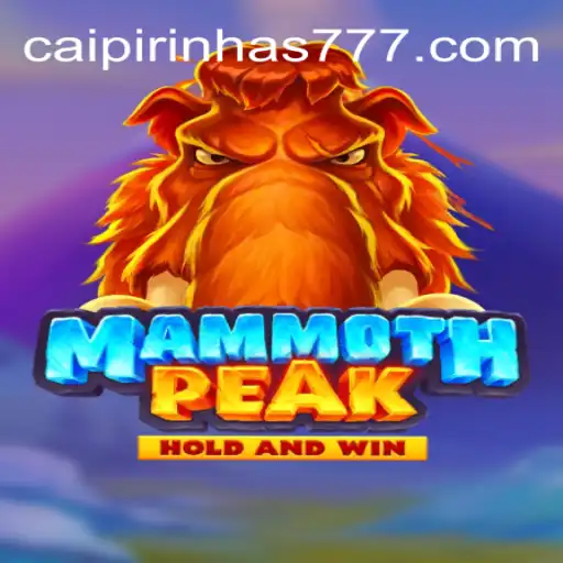 Discover the Exciting World of MammothPeak and CAIPIPRINHA 777 Oficial Slots Brasil #1