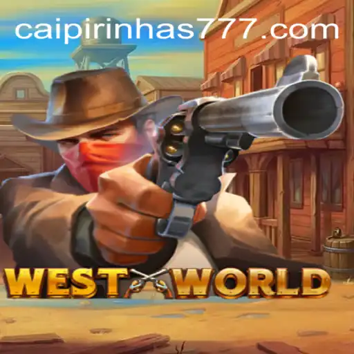WestWorld: Dive into the Adventure of CAIPIPRINHA 777 Oficial Slots Brasil #1